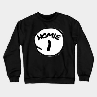 Homie 1 Crewneck Sweatshirt